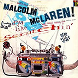 Malcolm McLaren and World's Famous Supreme Team - D'Ya Like Scratchin'?